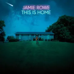 This Is Home by Jamie Rowe album reviews, ratings, credits