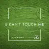 U Can't Touch Me - Single album lyrics, reviews, download