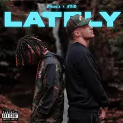 Lately (feat. FAD) - Single by Finagle Koncrete Baby album reviews, ratings, credits