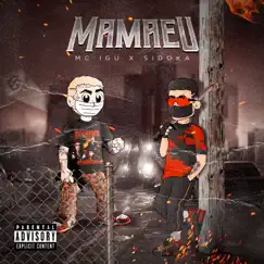 Mamaeu - Single by MC Igu & Sidoka album reviews, ratings, credits