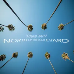 North of the Boulevard - Single by Joshua Path album reviews, ratings, credits