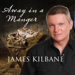 Away in a Manger - Single by James Kilbane album reviews, ratings, credits