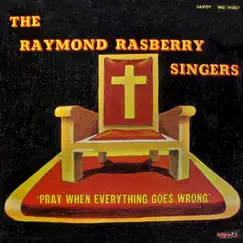 Pray When Everything Goes Wrong by The Raymond Rasberry Singers album reviews, ratings, credits