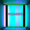 Pleasure (Ebee Tech Tonic Remix) - Single album lyrics, reviews, download