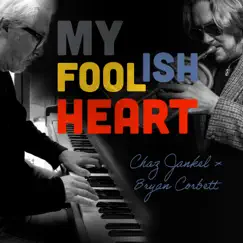 My Foolish Heart - Single by Chaz Jankel & Bryan Corbett album reviews, ratings, credits