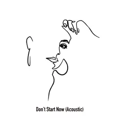 Don't Start Now (Acoustic) Song Lyrics