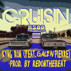 Cruisin' (feat. Galen Pierre) - Single by Kyng Ron album reviews, ratings, credits