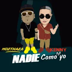 Nadie Como Yo - Single by Kenny ByB & Mozthaza album reviews, ratings, credits