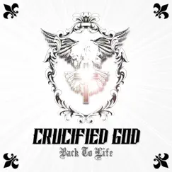 Back to Life - Single by Crucified God album reviews, ratings, credits