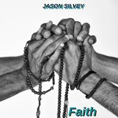 Faith by Jason Silvey album reviews, ratings, credits