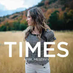 Times - Single by April Meservy album reviews, ratings, credits