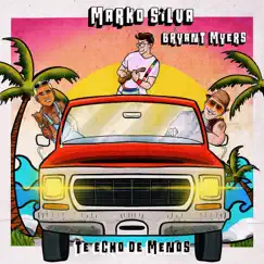 Te Echo De Menos - Single by Marko Silva & Bryant Myers album reviews, ratings, credits