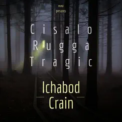 Ichabod Crain (feat. Tragic & Rugga) Song Lyrics