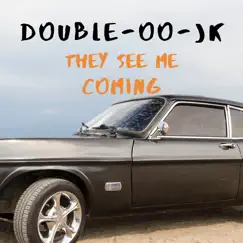 They See Me Coming - Single by Double-Oo-Jk album reviews, ratings, credits