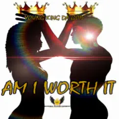 Am I Worth It - Single by Young King DA GOD album reviews, ratings, credits
