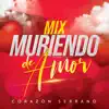Mix Muriendo de Amor (En Vivo) [feat. Nickol Sinchi] - Single album lyrics, reviews, download