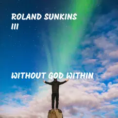 Without God Within Song Lyrics