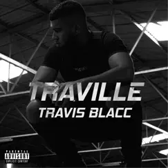 Traville by Travis Blacc album reviews, ratings, credits