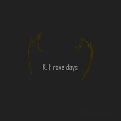 K. F Rave Days Song Lyrics