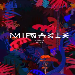 Miracle (Remixes) - Single by Caravan Palace album reviews, ratings, credits