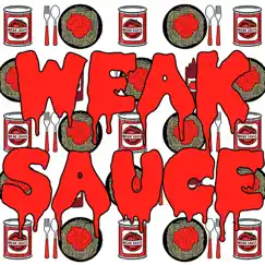 Weak Sauce Song Lyrics