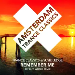 Remember Me (Katrin's World Remix) - Single by Trance Classics & Susie Ledge album reviews, ratings, credits