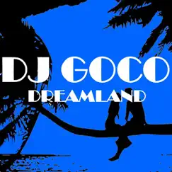 Dreamland - EP by DJ Goco album reviews, ratings, credits