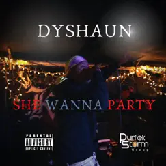 She Wanna Party - Single by Dyshaun album reviews, ratings, credits