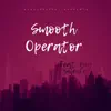 Smooth Operator (feat. Big SilenCa) - Single album lyrics, reviews, download