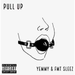Pull Up (feat. FMT Sleez) Song Lyrics