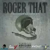Roger That (feat. Freedom) - Single album lyrics, reviews, download