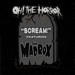 Scream! (feat. Jamie Madrox) - Single by Oh! the Horror album reviews, ratings, credits