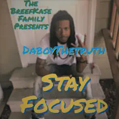 Stay Focused - Single by DaboyTheTruth album reviews, ratings, credits