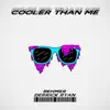 Cooler Than Me - Single album lyrics, reviews, download