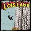 Lois Lane - Single album lyrics, reviews, download