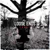 Loose Ends - Single album lyrics, reviews, download