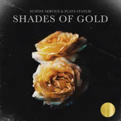 Shades of Gold - Single by Sunday Service & Flats Stanlie album reviews, ratings, credits