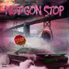 Not Gon Stop (feat. M. B. Joe Prada & Aktif) - Single album lyrics, reviews, download