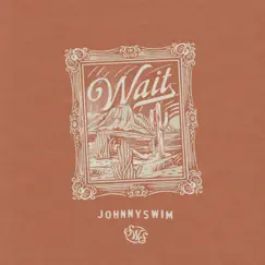 Wait - Single by JOHNNYSWIM album reviews, ratings, credits
