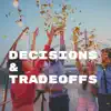 Decisions & Tradeoffs - EP album lyrics, reviews, download