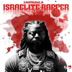 Israelite Rapper - Single by Danyaahla album reviews, ratings, credits