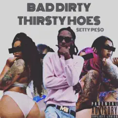 B.D.T.H(baddirtythirstyhoes) - Single by Setty Pe$o album reviews, ratings, credits