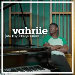 Just My Imagination - Single by Vahriie album reviews, ratings, credits