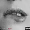 Taste of You - Single album lyrics, reviews, download