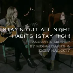 Stayin Out All Night / Habits (Acoustic Mashup) [feat. Emily Hackett] Song Lyrics
