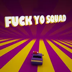 F**k Yo Squad - Single by MunchKing album reviews, ratings, credits