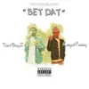 Bet Dat (feat. ThatBoyz & KeepitPeezy) - Single album lyrics, reviews, download