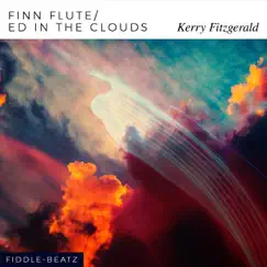 Finn Flute / Ed in the Clouds - Single by Kerry Fitzgerald album reviews, ratings, credits