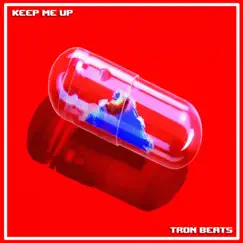 Keep Me Up - Single by Tron Beats album reviews, ratings, credits