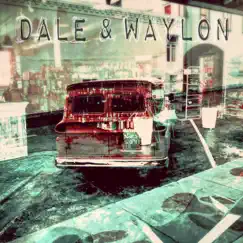 Dale & Waylon by Dale & Waylon album reviews, ratings, credits